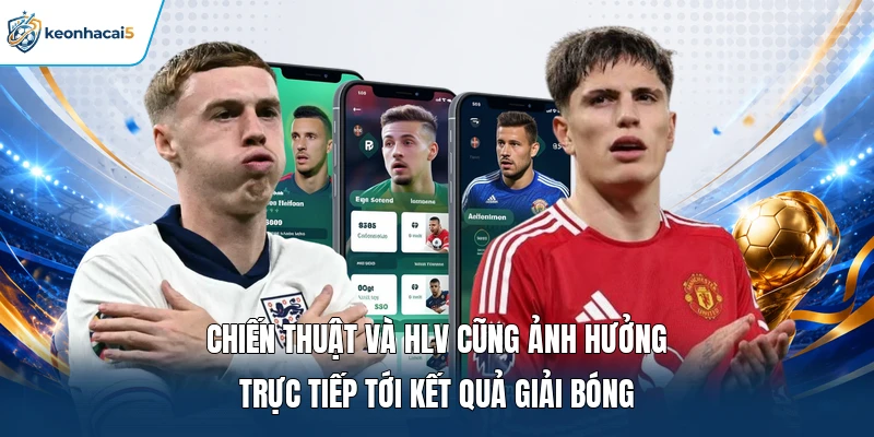 KQBD World CUP - Tra Cứu Tỷ Số Các Trận Đấu Nhanh Chóng 3 Chiến thuật và HLV cũng ảnh hưởng trực tiếp tới kết quả giải bóng