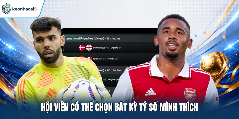 Soi Kèo Tỷ Số - Mẹo Bắt Cược Chuẩn Thắng Lớn Từ Chuyên Gia 2 Hội viên có thể chọn bất kỳ tỷ số mình thích