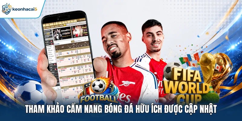 Tham khảo cẩm nang bóng đá hữu ích được cập nhật