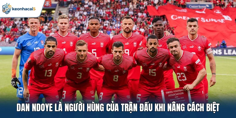 Dan Ndoye là người hùng của trận đấu khi nâng cách biệt